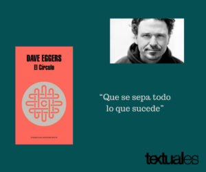 El círculo Dave Eggers cita Textuales