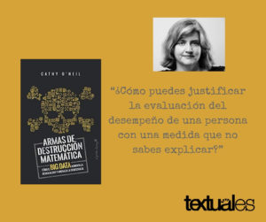 Armas de destrucción matemática Cathy O'Neal cita Textuales