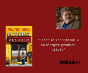 Walter Riso Pizzería Vesubio cita Textuales