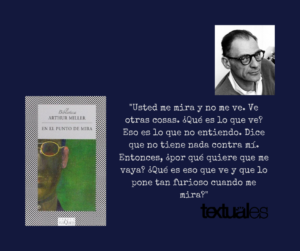 Arthur Miller En el punto de mira cita Textuales