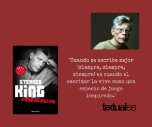 Stephen King Mientras escribo cita Textuales